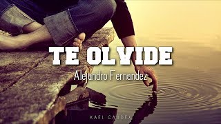 quotTe Olvidequot  Alejandro Fernandez Letra [upl. by Sculley]