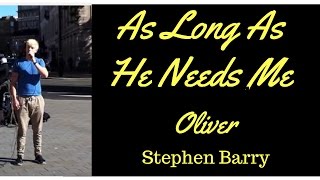 As Long As He Needs Me  Oliver the Musical Sung by Stephen Barry [upl. by Ahsila]