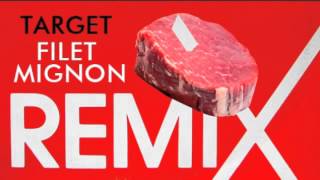 Target  Filet Mignon Remix [upl. by Sarazen831]