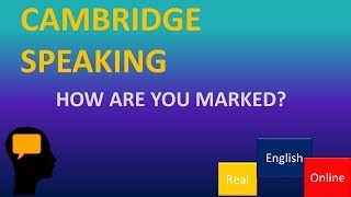 CAMBRIDGE SPEAKING HOW ARE YOU MARKED [upl. by Naarah]