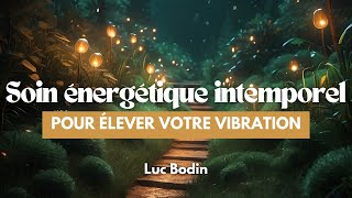 Un soin énergétique intemporel pour élever votre vibration [upl. by Hairom879]