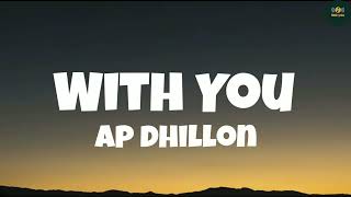 With You  Lyrics  Ap Dhillon  Shinda Kahlon  Latest Punjabi Songs 2023  Pb06 Lyrics [upl. by Ailecnarf]