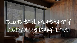 Colcord Hotel Oklahoma City Curio Collection by Hilton Review  Oklahoma City  United States of Am [upl. by Charisse]