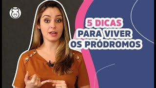 5 dicas para viver os pródromos da melhor maneira [upl. by Airetnuhs]