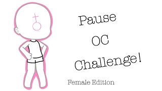 Pause OC Challenge Gacha Life [upl. by Hermon]