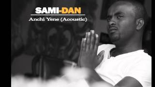 ANCHI YENE ACOUSTIC VERSION BY SAMIDAN NEW SONG 2014 [upl. by Neysa]