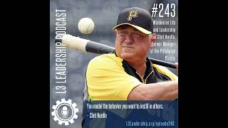 Encore Episode Wisdom on Life and Leadership from Clint Hurdle Former Manager of the Pittsburgh [upl. by Lebar]