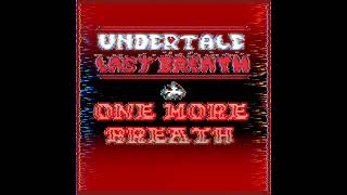 ULB OMB All Ost  Undertale Last Breath One More Breath ULB Remixes [upl. by Billie]