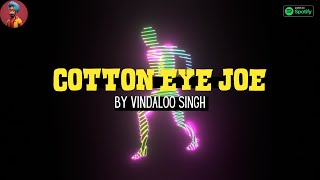 COTTON EYE JOE l Funny Indian Version by Vindaloo Singh [upl. by Mcevoy]