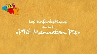 PTIT MANNEKEN PIS  Les Enfantastiques [upl. by Umeko]