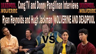 CONG TV AND DONNY PANGILINAN INTERVIEWS RYAN RENOLDS AND HUGH JACKMAN WOLVERINE AND DEADPOOL [upl. by Ydnahs939]