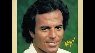 Julio Iglesias Hey [upl. by Brook343]