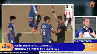 Rubén Burkett DT Unión SG previo a enfrentar a CCAO por la fecha 6 [upl. by Iralam]