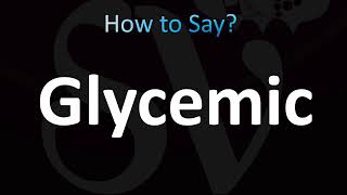 How to Pronounce Glycemic CORRECTLY [upl. by Elleimac]