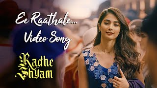 Ee Raathale Video Song  Radhe Shyam  Prabhas Pooja Hegde  Justin Prabhakaran  Krishna K [upl. by Milas]