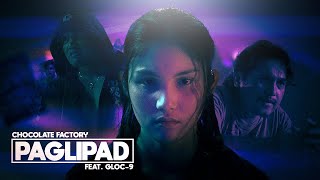 Chocolate Factory  PAGLIPAD ft Gloc9 Official Music Video [upl. by Boak]