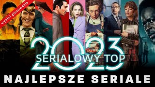 TOP 10 NAJLEPSZYCH SERIALI 2023  WYNIKI WASZEGO GŁOSOWANIA cz1 [upl. by Eeltrebor]