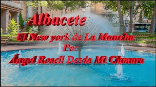 ALBACETE EL NEW YORK DE LA MANCHA POR ÁNGEL ROSELL DESDE MI CÁMARA [upl. by Stillmann]