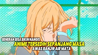 DIJAMIN AIR MATAMU KELUAR Inilah 10 Anime Paling Sedih Sepanjang Masa [upl. by Grady]