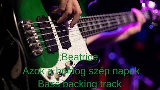 Beatrice Azok a boldog szép napok Bass Backing Track With Vocals [upl. by Terrab]