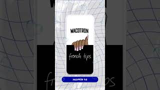 FrenchTips Wacotron [upl. by Xonk]