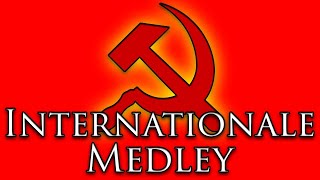 The Internationale Medley 1 HOUR [upl. by Atisusej740]