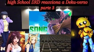 high School DXD reacciona a Dekuverso capitulo 3 [upl. by Hplodur]