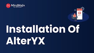 Installation Of AlterYX  How To Install AlterYX Trial Version  AlterYX Tutorials  MindMajix [upl. by Aicilra]