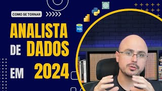 Como se tornar Analista de Dados em 2024 [upl. by Cosette]