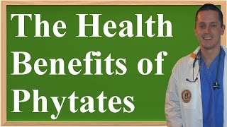 The Health Benefits of Phytates amp Phytic Acid [upl. by Gemmell]