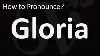 How to Pronounce Gloria CORRECTLY [upl. by Eelanej]