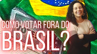 COMO VOTAR FORA DO BRASIL E TRANSFERIR O TÍTULO DE ELEITOR PARA O EXTERIOR  Votar no Exterior [upl. by Seidule]