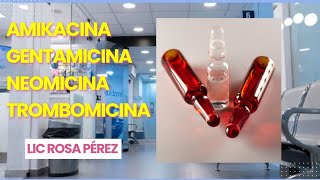 AMIKACINA GENTAMICINA NEOMICINA TROMBOMICINA VIA ADM DOSIS ✍️✅ [upl. by Folsom]