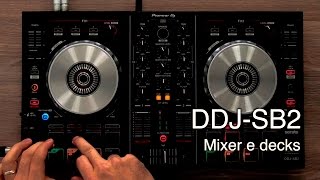 DDJSB2 MIXER e DECKS  Pioneer DJ Vídeo 2 de 5 [upl. by Gerrard]