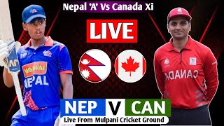 NEPAL A VS CANADA Xi 1ST ONEDAY MATCH 2024 LIVE  NEP VS CAN CANADA TOUR OF NEPAL LIVE MATCH [upl. by Lukas683]