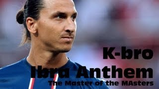 Zlatan Ibrahimovic song  Ibra Anthem by Kbro Compilation 2013 [upl. by Ruy]