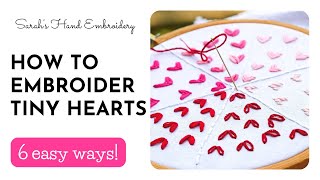 How to Embroider Hearts  6 Different Ways to Embroider Tiny Hearts [upl. by Annatsirhc]