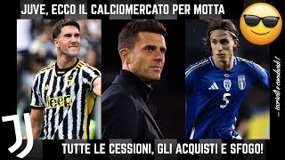 😎 JUVE ecco il CALCIOMERCATO per THIAGO MOTTA le CESSIONI gli ACQUISTI e SFOGO TOTALE [upl. by Thant950]