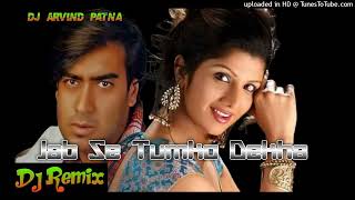 Jabse Tumko Dekha Hai Remix By Dj Arvind Patna [upl. by Corabelle]