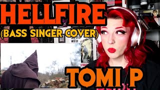 REACTION  TOMI P quotHELLFIREquot BASS SINGER COVER [upl. by Airbmat939]