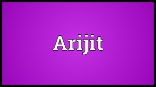 Arijit Meaning [upl. by Eniamrehs632]