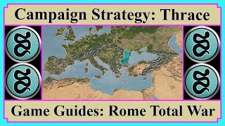 Thrace  Campaign Strategy History amp RolePlay  Game Guides  Rome Total War [upl. by Nnairrek]