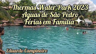 Thermas Water Park 2023  Águas de São Pedro  Férias em Família [upl. by Amyaj]