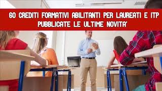 60 CREDITI FORMATIVI ABILITANTI PER LAUREATI E ITP PUBBLICATE LE ULTIME NOVITÁ [upl. by Nachison44]