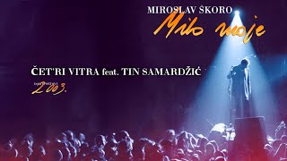 MIROSLAV ŠKORO  Četri vitra feat Tin Samardžić  Official video  Dom sportova 2003 [upl. by Maribeth]