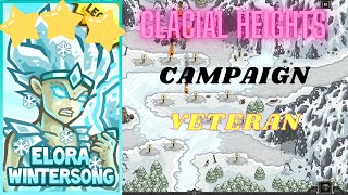 Kingdom Rush  Glacial Heights Extra Stage Veteran  Hero Elora Wintersong [upl. by Mahoney]