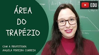 Área do Trapézio  Vivendo a Matemática com a Professora Angela [upl. by Enomrej]