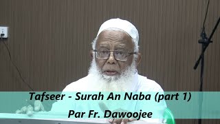 Tafseer  Surah An Naba Part 1  Verse 116 par Fr Dawoojee [upl. by Haakon150]