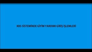 KBS Sisteminde Giyim Yardımı Giriş İşlemleri [upl. by Erle]