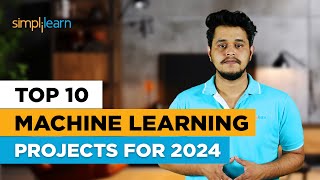 Top 10 Machine Learning Projects For 2024  ML Projects For Resume  ML Project Ideas  Simplilearn [upl. by Prudence]